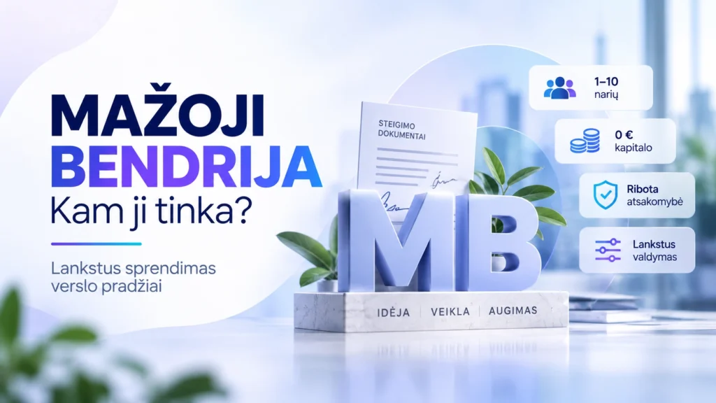 Mažoji bendrija – kam ji tinka ir pagrindiniai MB privalumai